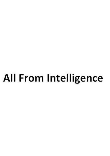 ALL FROM INTELLIGENCE;ALL FROM INTELLIGENCE