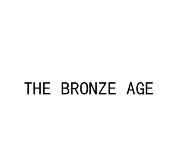 THE BRONZE AGE;THEBRONZEAGE