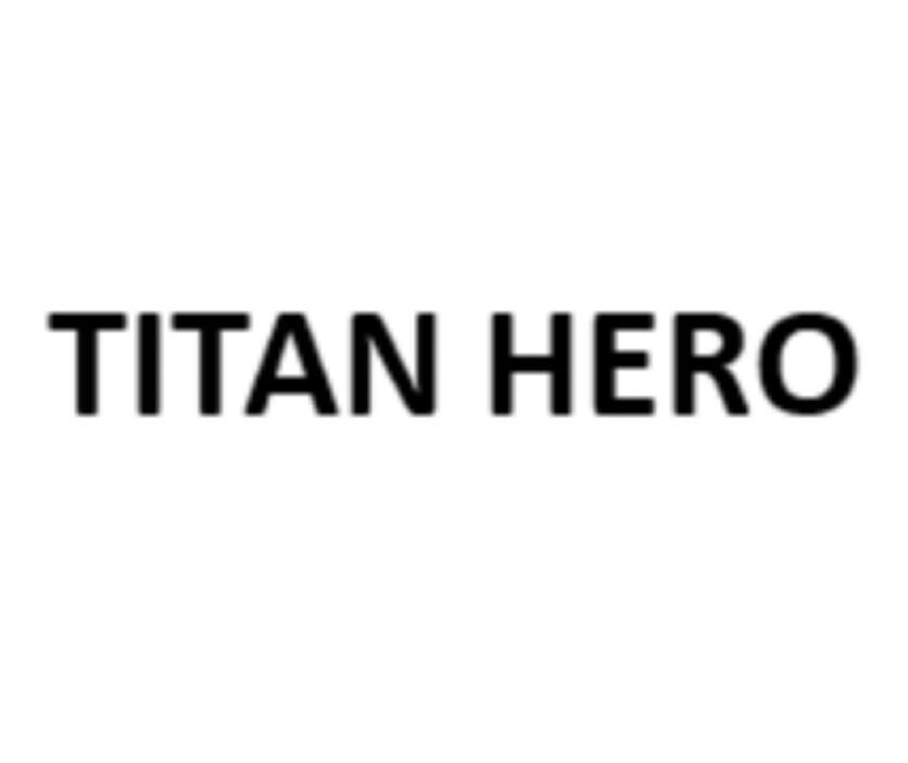 TITAN HERO;TITANHERO