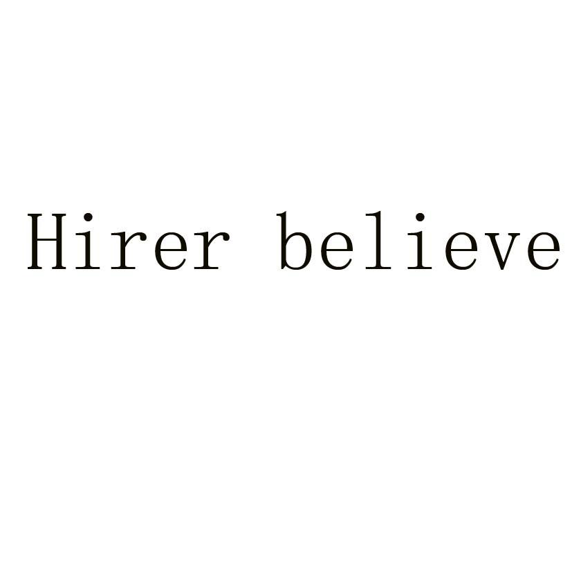 HIRER BELIEVE;HIRER BELIEVE