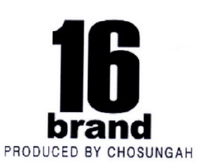 16 BRAND PRODUCED BY CHOSUNGAH;16 BRAND PRODUCED BY CHOSUNGAH