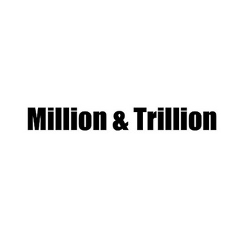 MILLION & TRILLION;MILLIONTRILLION