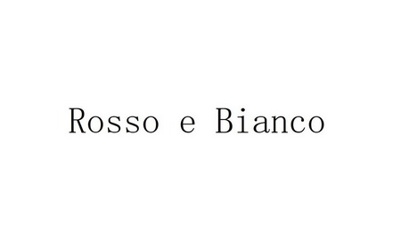 ROSSO E BIANCO;ROSSO E BIANCO