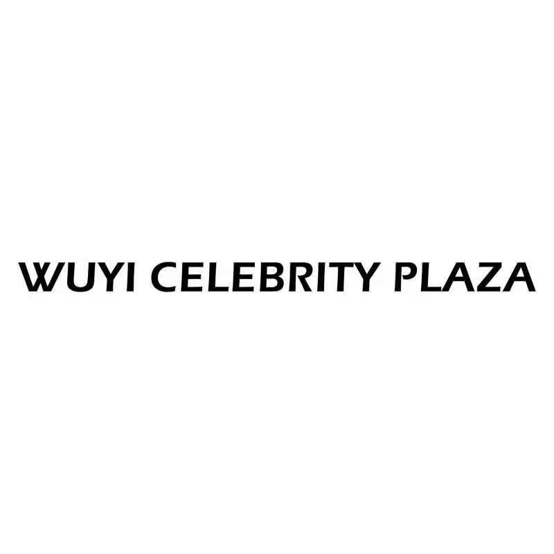 WUYI CELEBRITY PLAZA;WUYICELEBRITYPLAZA