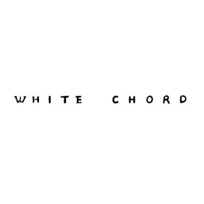 WHITE CHORD;WHITE CHORD