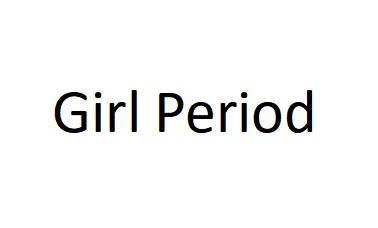 GIRL PERIOD;GIRL PERIOD