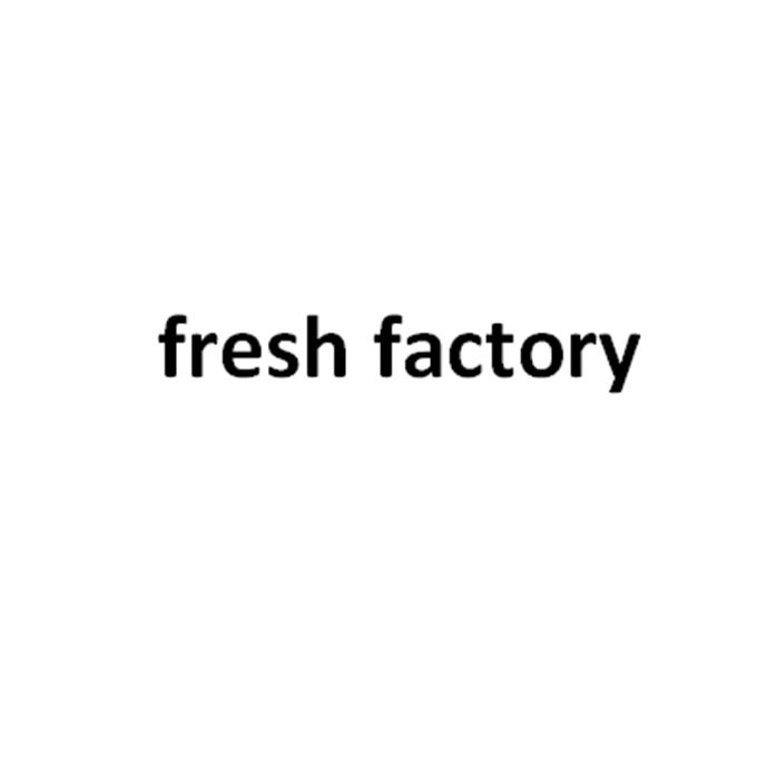 FRESH FACTORY;FRESHFACTORY