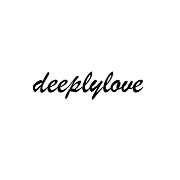 DEEPLYLOVE;DEEPLYLOVE