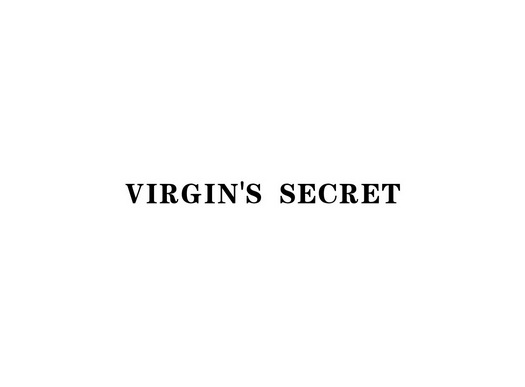 VIRGIN'S SECRET;VIRGINS SECRET