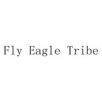 FLY EAGLE TRIBE;FLY EAGLE TRIBE