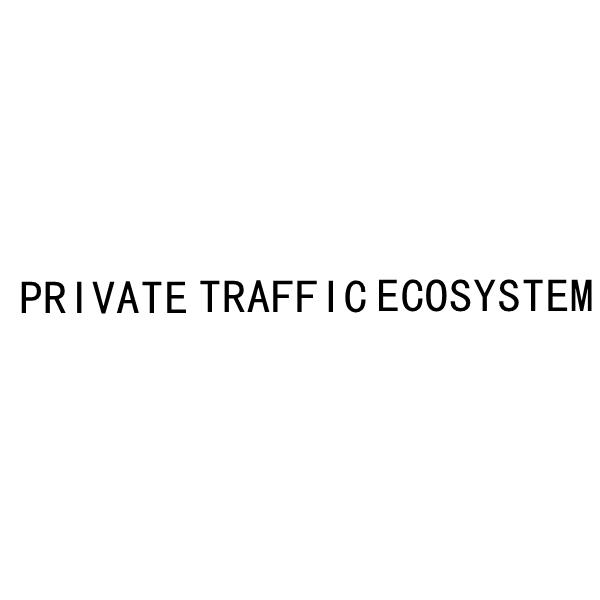 RIVATE TRAFFIC ECOSYSTEM