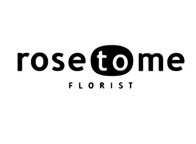 ROSE TO ME FLORIST;ROSE TO ME FLORIST