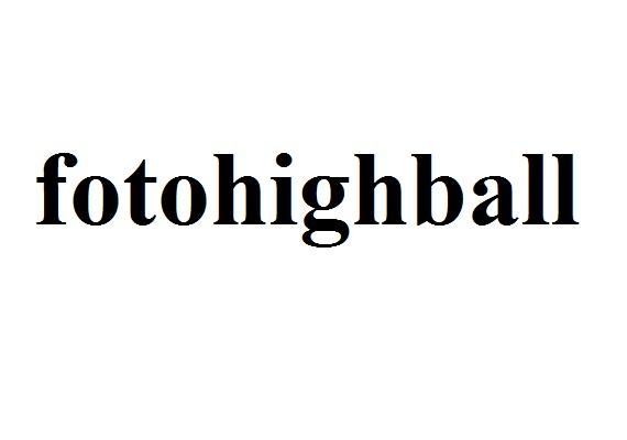 FOTOHIGHBALL;FOTOHIGHBALL