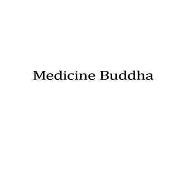 MEDICINE BUDDHA;MEDICINE BUDDHA