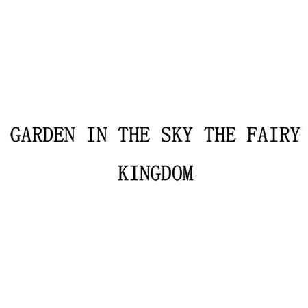 ;GARDEN IN THE SKY THE FAIRY KINGDOM