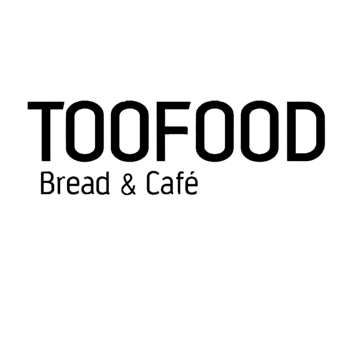 TOOFOOD BREAD & CAFE;TOOFOOD BREAD CAFE