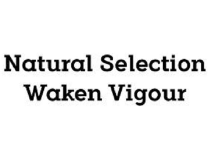 ;NATURAL SELECTION WAKEN VIGOUR