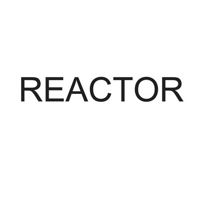 ;REACTOR