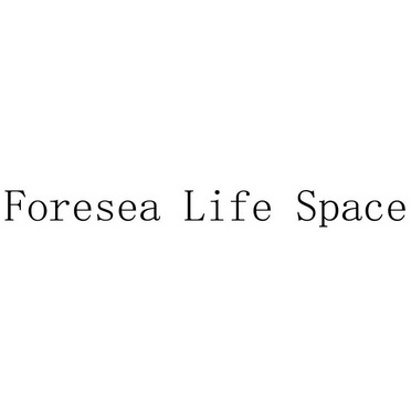 FORESEA LIFE SPACE;FORESEA LIFE SPACE