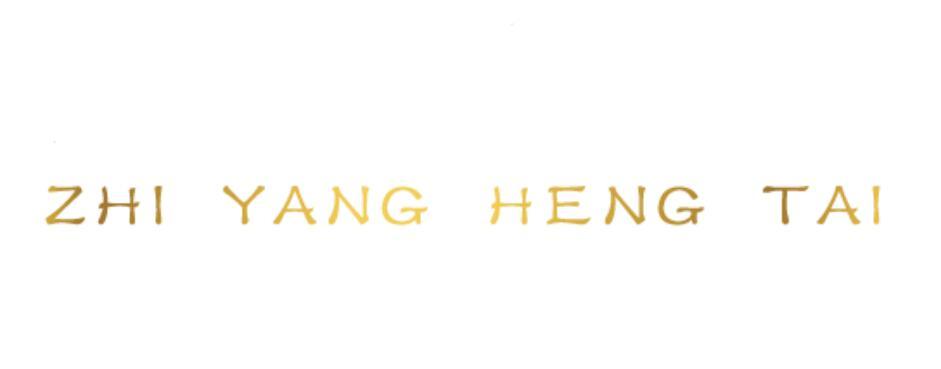 ZHI YANG HENG TAI;ZHIYANGHENGTAI