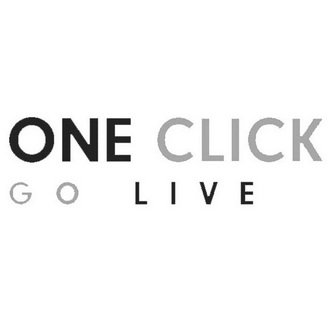 ONE CLICK GO LIVE;ONE CLICK GO LIVE