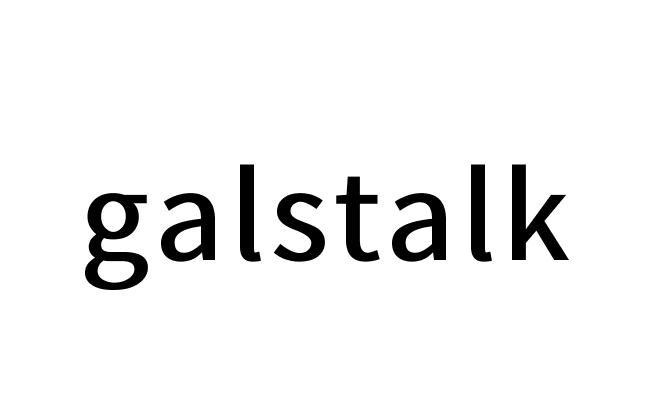 GALSTALK;GALSTALK