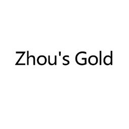 ZHOU'S GOLD;ZHOUS GOLD