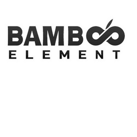 BAMBOO ELEMENT;BAMBOO ELEMENT