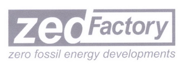 ZERO FOSSIL ENERGY DEVELOPMENTS ZEDFACTORY;ZERO FOSSIL ENERGY DEVELOPMENTS ZEDFACTORY