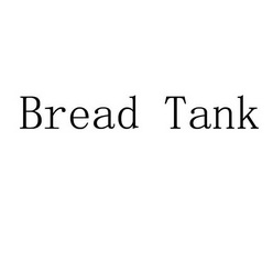 BREAD TANK;BREAD TANK