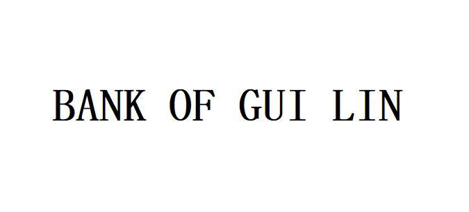 BANK OF GUI LIN;BANK OF GUI LIN