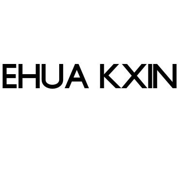 EHUA KXIN;EHUA KXIN