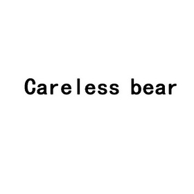 CARELESS BEAR;CARELESSBEAR