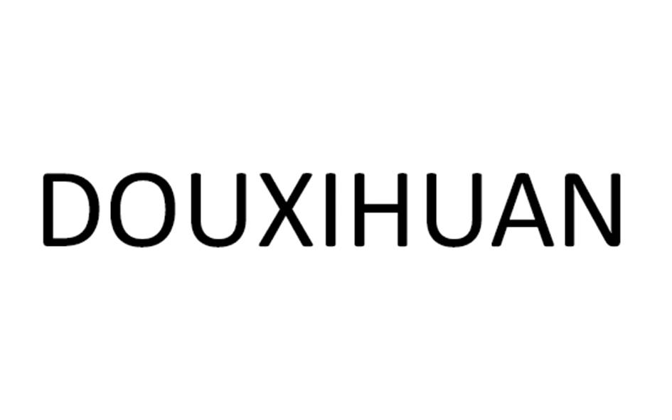 DOUXIHUAN;DOUXIHUAN