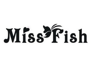 MISS FISH;MISSFISH