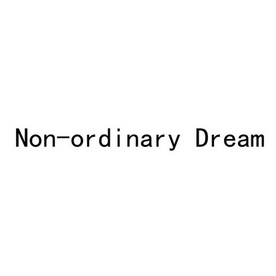 NON—ORDINARY DREAM;NONORDINARYDREAM