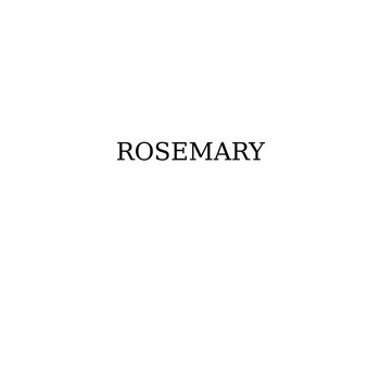 ROSEMARY;ROSEMARY