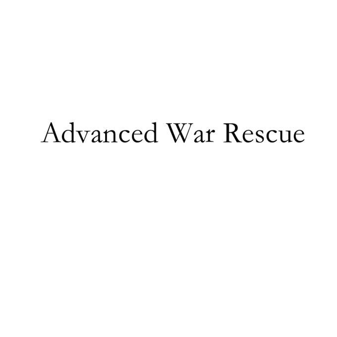 ;ADVANCED WAR RESCUE