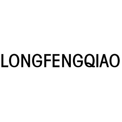 LONGFENGQIAO;LONGFENGQIAO