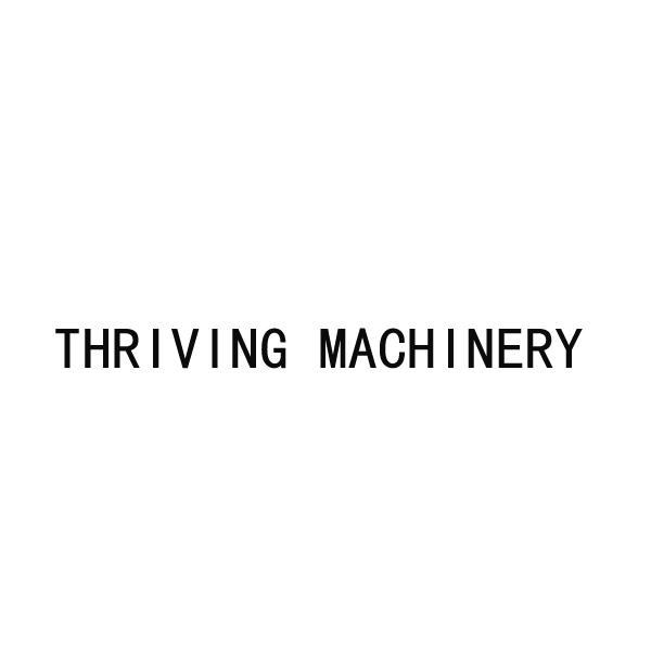 THRIVING MACHINERY;THRIVINGMACHINERY