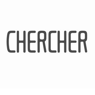 CHERCHER;CHERCHER