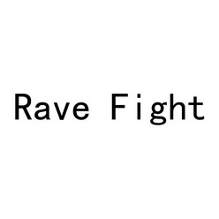 RAVE FIGHT;RAVE FIGHT