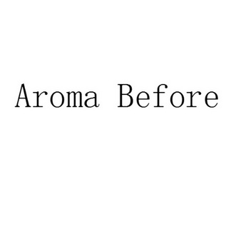 AROMA BEFORE;AROMABEFORE