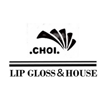 ;CHOI LIP GLOSS HOUSE