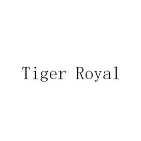 TIGER ROYAL;TIGER ROYAL