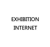 EXHIBITION INTERNET;EXHIBITION INTERNET