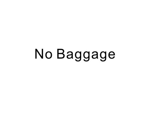 NO BAGGAGE;NO BAGGAGE