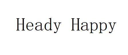 HEADY HAPPY;HEADY HAPPY