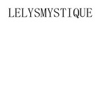 LELYSMYSTIQUE;LELYSMYSTIQUE