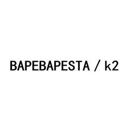 BAPEBAPESTA K2